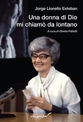 Una donna di Dio mi chiamò da lontano