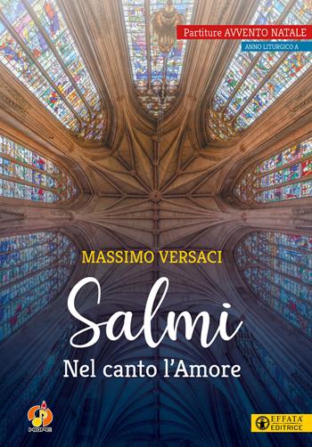 Salmi. Nel canto l'Amore. Partiture Avvento Natale. Anno liturgico A - Massimo Versaci - Libro Effatà Editrice 2022, L' occhio dell'anima | Libraccio.it