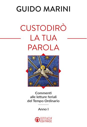 Custodirò la tua parola. Commenti alle letture feriali del tempo ordinario. Anno I - Guido Marini - Libro Effatà Editrice 2022, Il respiro dell'anima | Libraccio.it