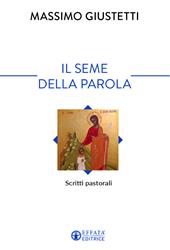 Il seme della Parola. Scritti pastorali