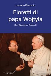 Fioretti di papa Wojtyla. San Giovanni Paolo II