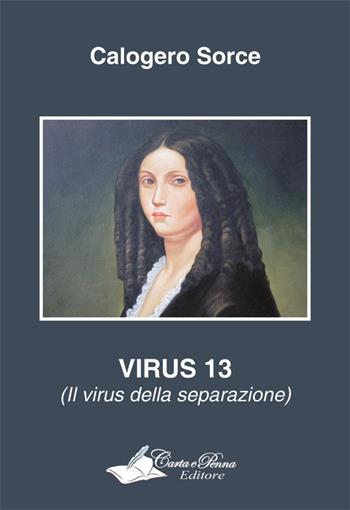 Virus 13 (il virus della separazione) - Calogero Sorce - Libro Carta e Penna 2015, Il libro dei racconti | Libraccio.it