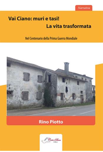Via Ciano: muri e tasi! La vita trasformata - Rino Piotto - Libro Carta e Penna 2015, Il libro dei racconti | Libraccio.it