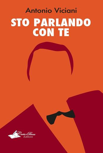 Sto parlando con te - Antonio Viciani - Libro Carta e Penna 2016, Il libro dei racconti | Libraccio.it