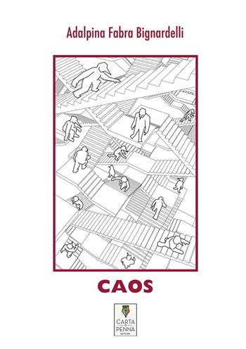 Caos - Adalpina Fabra Bignardelli - Libro Carta e Penna 2016, Lo scrigno dei versi | Libraccio.it
