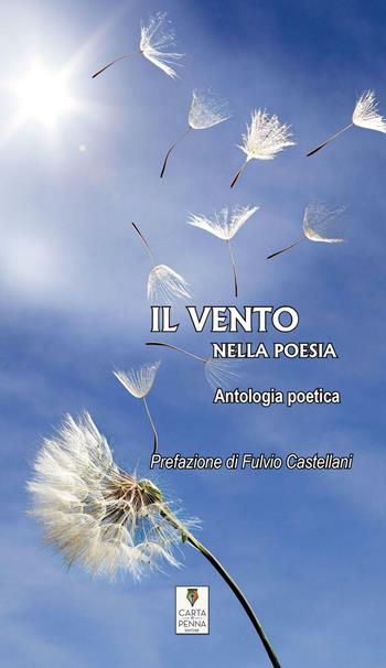Il vento nella poesia  - Libro Carta e Penna 2016, Lo scrigno dei versi | Libraccio.it