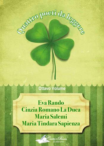 Quattro poeti da leggere. Vol. 8 - Eva Rando, Cinzia Romano La Duca, Maria Salemi - Libro Carta e Penna 2017 | Libraccio.it