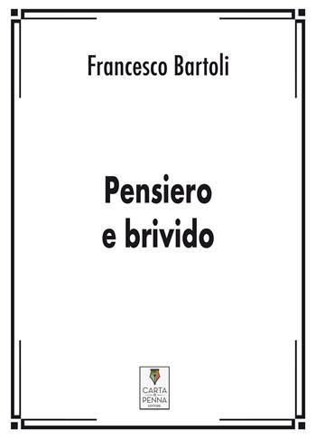 Pensiero e brivido - Francesco Bartoli - Libro Carta e Penna 2017, Il libro dei racconti | Libraccio.it