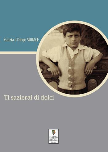 Ti sazierai di dolci - Grazia Fassio Surace, Diego Surace - Libro Carta e Penna 2018, Il libro dei racconti | Libraccio.it