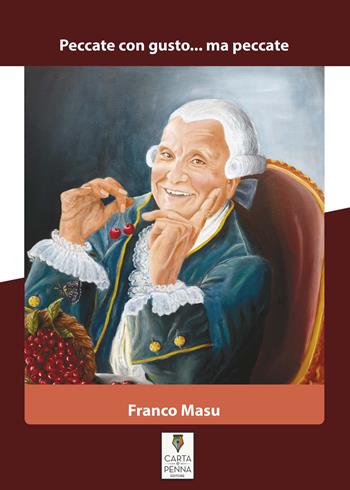 Peccate con gusto... ma peccate - Franco Masu - Libro Carta e Penna 2018, Lo scrigno dei versi | Libraccio.it
