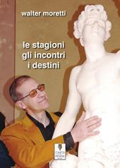 Le stagioni, gli incontri, i destini