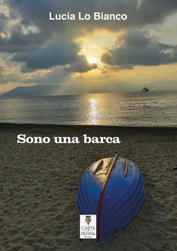 Sono una barca - Lucia Lo Bianco - Libro Carta e Penna 2021, Liberi orizzonti | Libraccio.it