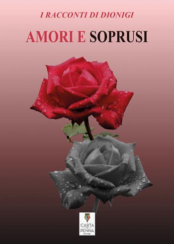 Amori e soprusi - Dionigi Mainini - Libro Carta e Penna 2022, Il libro dei racconti | Libraccio.it