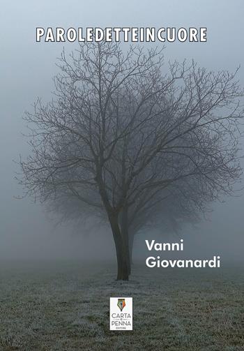 Paroledetteincuore - Vanni Giovanardi - Libro Carta e Penna 2022, Lo scrigno dei versi | Libraccio.it