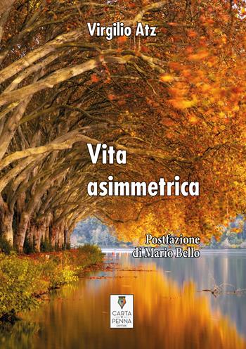 Vita asimmetrica - Virgilio Atz - Libro Carta e Penna 2022 | Libraccio.it