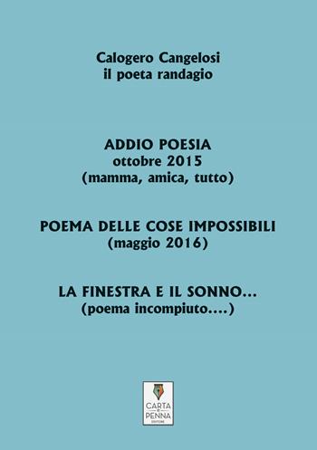 Il poema delle cose impossibili - Calogero Cangelosi - Libro Carta e Penna 2023, Liberi orizzonti | Libraccio.it