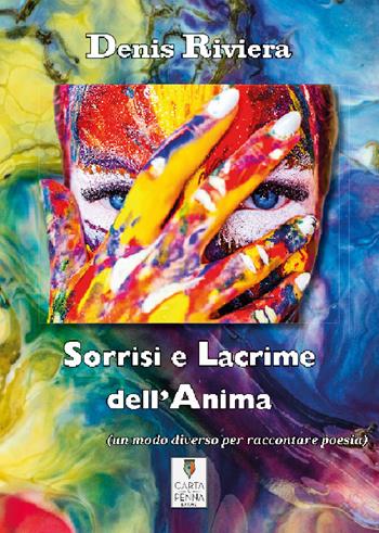Sorrisi e lacrime dell'anima - Denis Riviera - Libro Carta e Penna 2024, Lo scrigno dei versi | Libraccio.it
