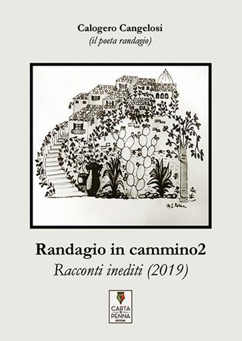 Randagio in cammino2 - Calogero Cangelosi - Libro Carta e Penna 2025, Il libro dei racconti | Libraccio.it