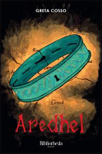 Aredhel - Greta Cosso - Libro Bibliotheka Edizioni 2015, Primavera | Libraccio.it