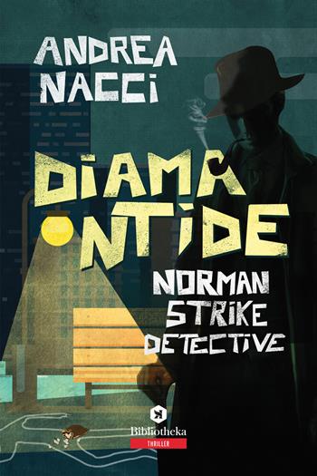 Diamantide. Norman Strike detective - Andrea Nacci - Libro Bibliotheka Edizioni 2018, Labirinti | Libraccio.it