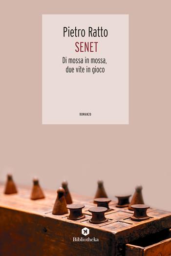 Senet. Di mossa in mossa, due vite in gioco - Pietro Ratto - Libro Bibliotheka Edizioni 2018, Open | Libraccio.it