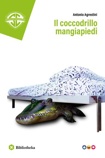 Il coccodrillo mangiapiedi - Antonio Agrestini - Libro Bibliotheka Edizioni 2018, Narrative | Libraccio.it