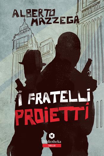 I fratelli Proietti - Alberto Mazzega - Libro Bibliotheka Edizioni 2019, Narrative | Libraccio.it