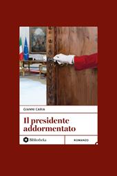 Il Presidente addormentato. Nuova ediz.