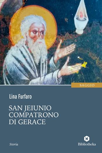 San Jeiunio compatrono di Gerace - Lina Furfaro, Lucia Cusato - Libro Bibliotheka Edizioni 2019, Reti | Libraccio.it