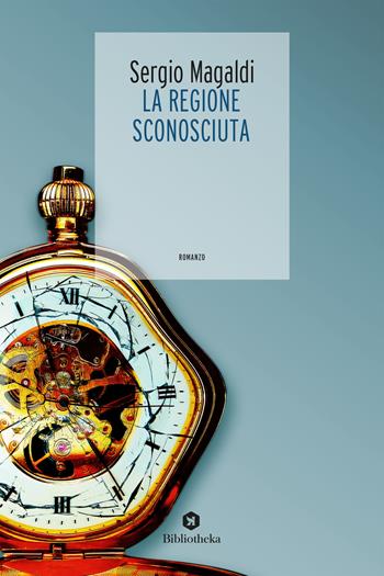 La regione sconosciuta - Sergio Magaldi - Libro Bibliotheka Edizioni 2019, Open | Libraccio.it