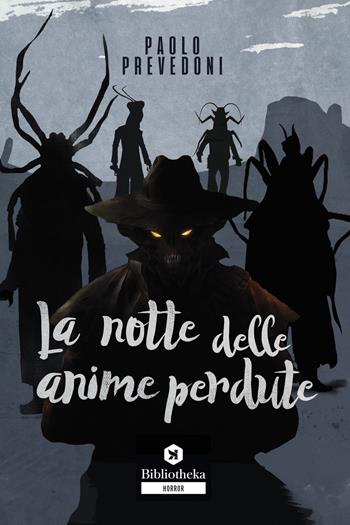 La notte delle anime perdute - Paolo Prevedoni - Libro Bibliotheka Edizioni 2019, Open | Libraccio.it