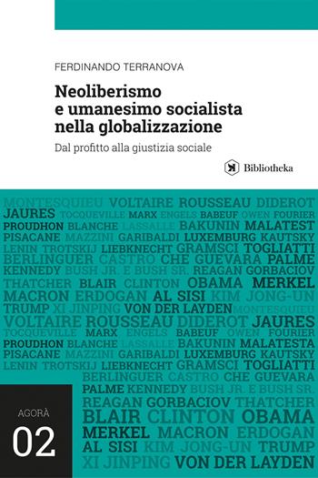 Neoliberismo e umanesimo socialista nella globalizzazione. Dal profitto alla giustizia sociale - Ferdinando Terranova - Libro Bibliotheka Edizioni 2017, Reti | Libraccio.it