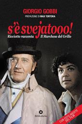 S'è svejatooo! Ricciotto racconta «Il marchese del Grillo»