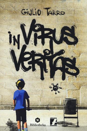 In virus veritas - Giulio Tarro - Libro Bibliotheka Edizioni 2020, Saggistica | Libraccio.it