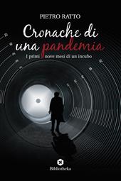 Cronache di una pandemia. I primi nove mesi di un incubo