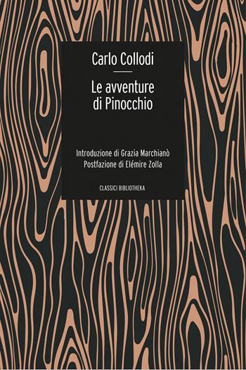 Le avventure di Pinocchio. Storia di un burattino - Carlo Collodi - Libro Bibliotheka Edizioni 2021, Classici | Libraccio.it