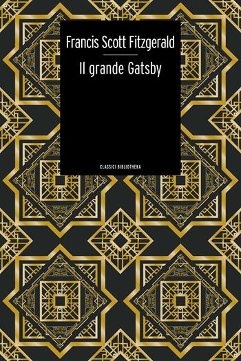 Il grande Gatsby - Francis Scott Fitzgerald - Libro Bibliotheka Edizioni 2022, Classici | Libraccio.it