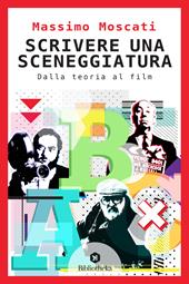 Scrivere una sceneggiatura. Dalla teoria al film