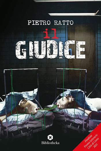 Il giudice - Pietro Ratto - Libro Bibliotheka Edizioni 2022, Open | Libraccio.it