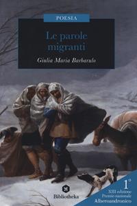 Le parole migranti - Giulia Maria Barbarulo - Libro Bibliotheka Edizioni 2022, Formiche | Libraccio.it