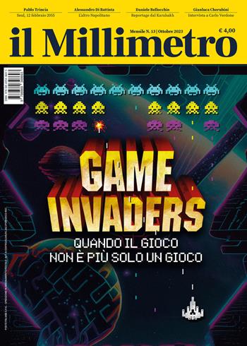 Il millimetro (2023). Vol. 13: Game invaders  - Libro Bibliotheka Edizioni 2023 | Libraccio.it
