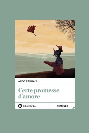 Certe promesse d'amore - Aldo Zargani - Libro Bibliotheka Edizioni 2024, Open | Libraccio.it