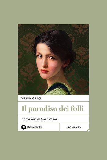 Il paradiso dei folli - Virion Gra?i - Libro Bibliotheka Edizioni 2025, Open | Libraccio.it