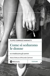 Come si seducono le donne. e si tradiscono gli uomini