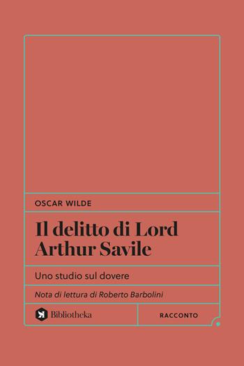 Il delitto di Lord Arthur Savile. Uno studio sul dovere - Oscar Wilde - Libro Bibliotheka Edizioni 2025, Formiche | Libraccio.it