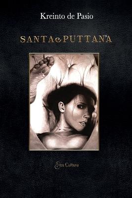 Santa&Puttana. Sogni di ordinario erotismo - Kreinto de Pasio - Libro Eroscultura.com 2023 | Libraccio.it