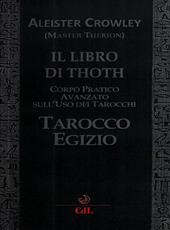 Il libro di Thoth. Tarocco egizio. Corso pratico avanzato sull'uso dei tarocchi