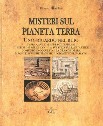 Misteri sul pianeta Terra. Uno sguardo nel buio - Federico Bianchini - Libro Cerchio della Luna 2016 | Libraccio.it