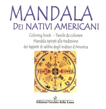 Mandala dei nativi americani  - Libro Cerchio della Luna 1998 | Libraccio.it