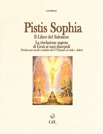 Pistis Sophia - Samael Aun Weor - Libro Cerchio della Luna 2016 | Libraccio.it